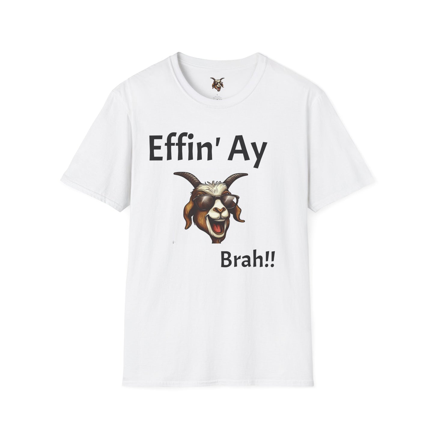 "Effin Ay Brah!!" Softstyle Tee – Funny Graphic Shirt for Men & Women