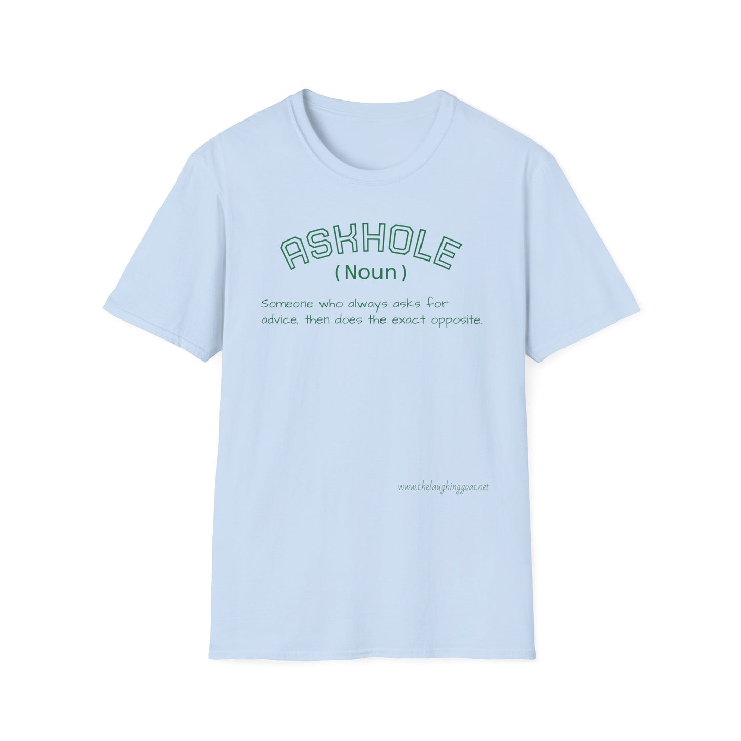 “Askhole: The Expert in Asking Advice (Tee)”