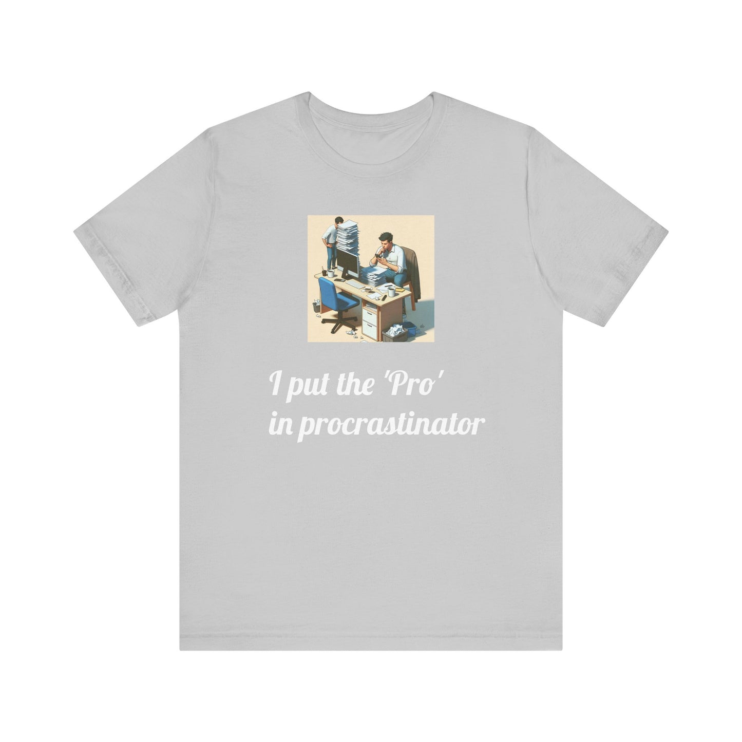 “Procrastinator" T-Shirt — Funny Unisex Jersey Tee | Gag Gift