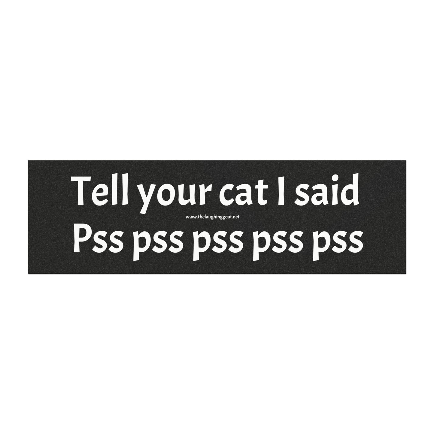 “Tell Your Cat I Said Ps Ps Ps” Prank Car Magnet – Funny Cat Joke Magnet