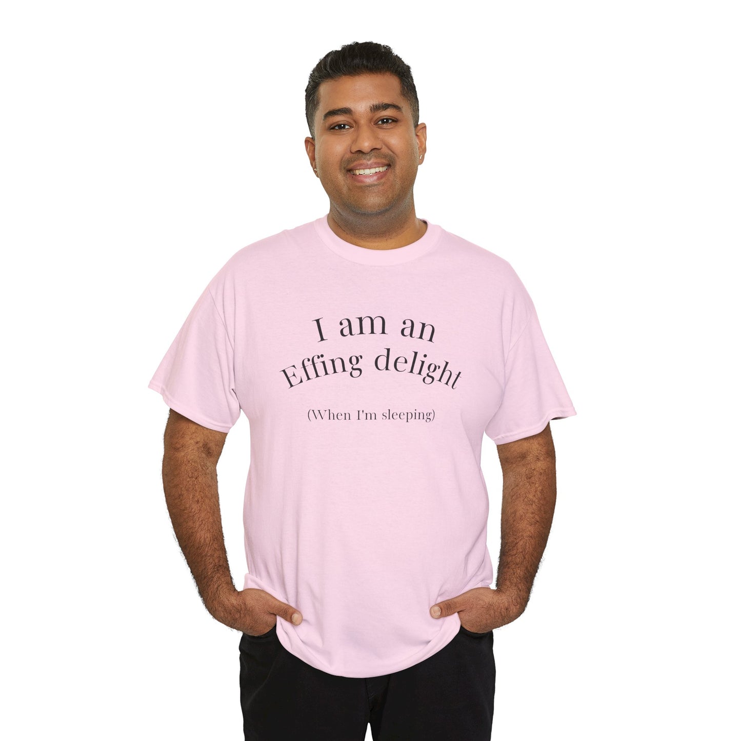 I Am an Effing delight Unisex Tee — Edgy, Funny, Self-Love Shirt