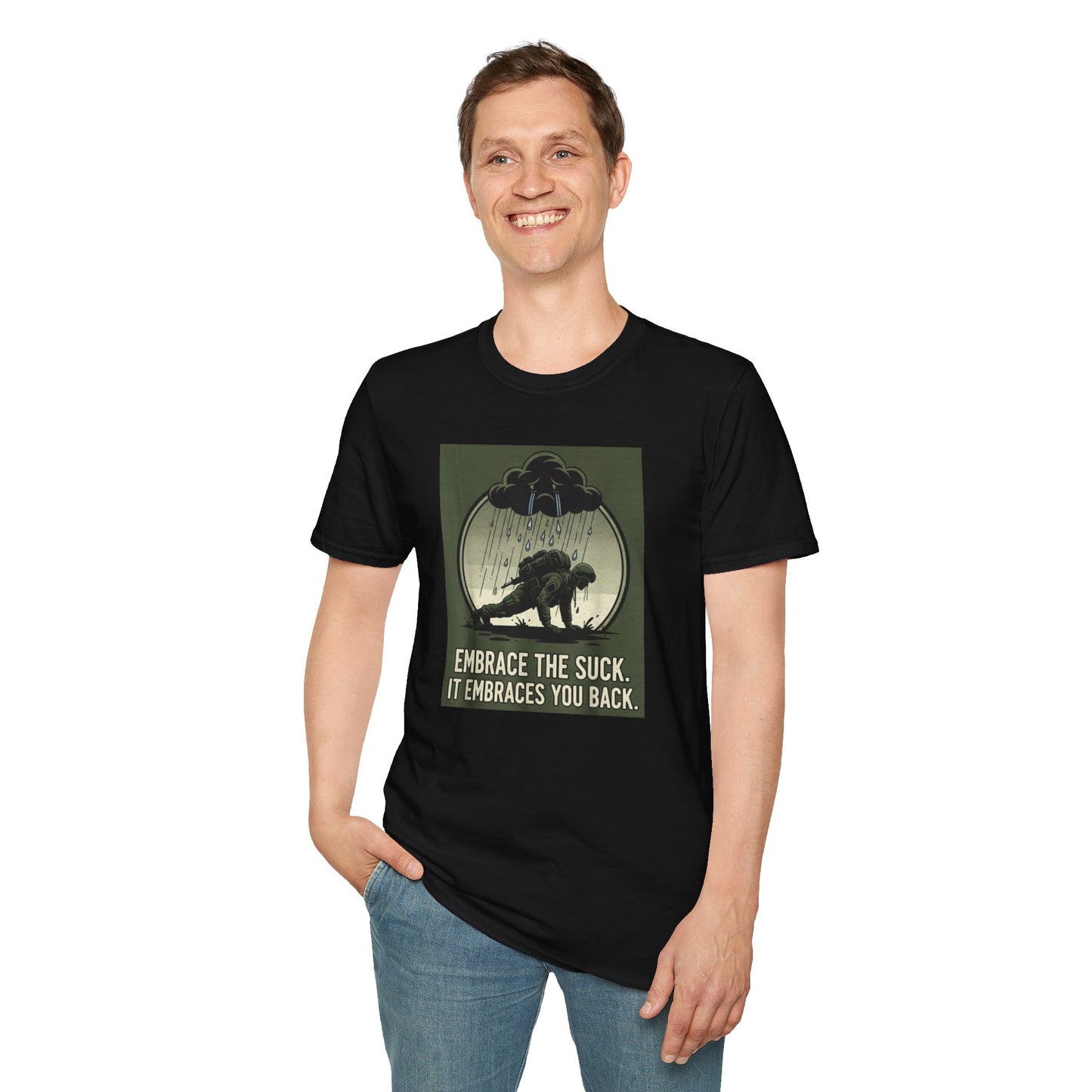 “Embrace the Suck” Tee – Unisex Softstyle Military Humor Shirt