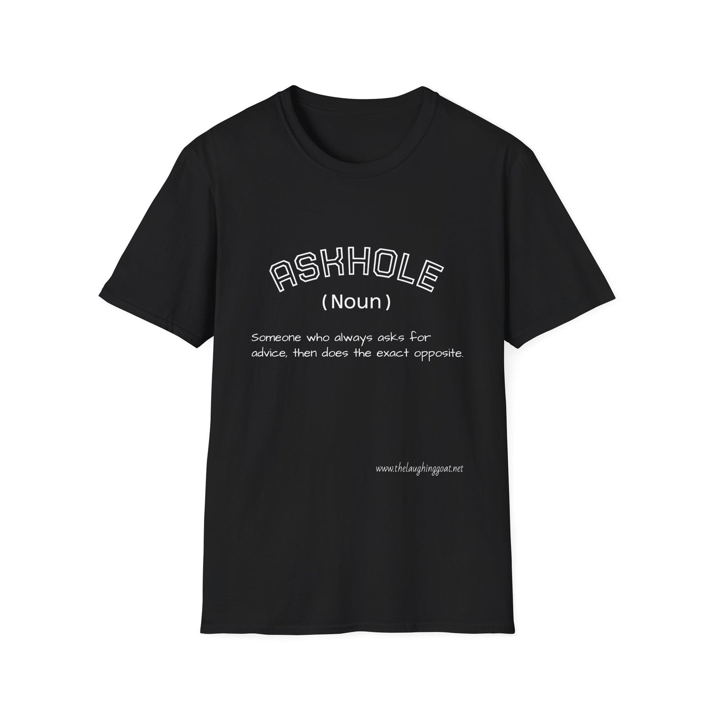 “Askhole: The Expert in Asking Advice (Tee)”