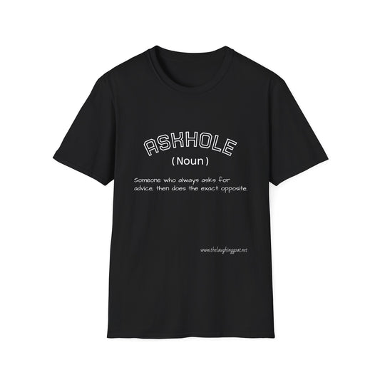 “Askhole: The Expert in Asking Advice (Tee)”