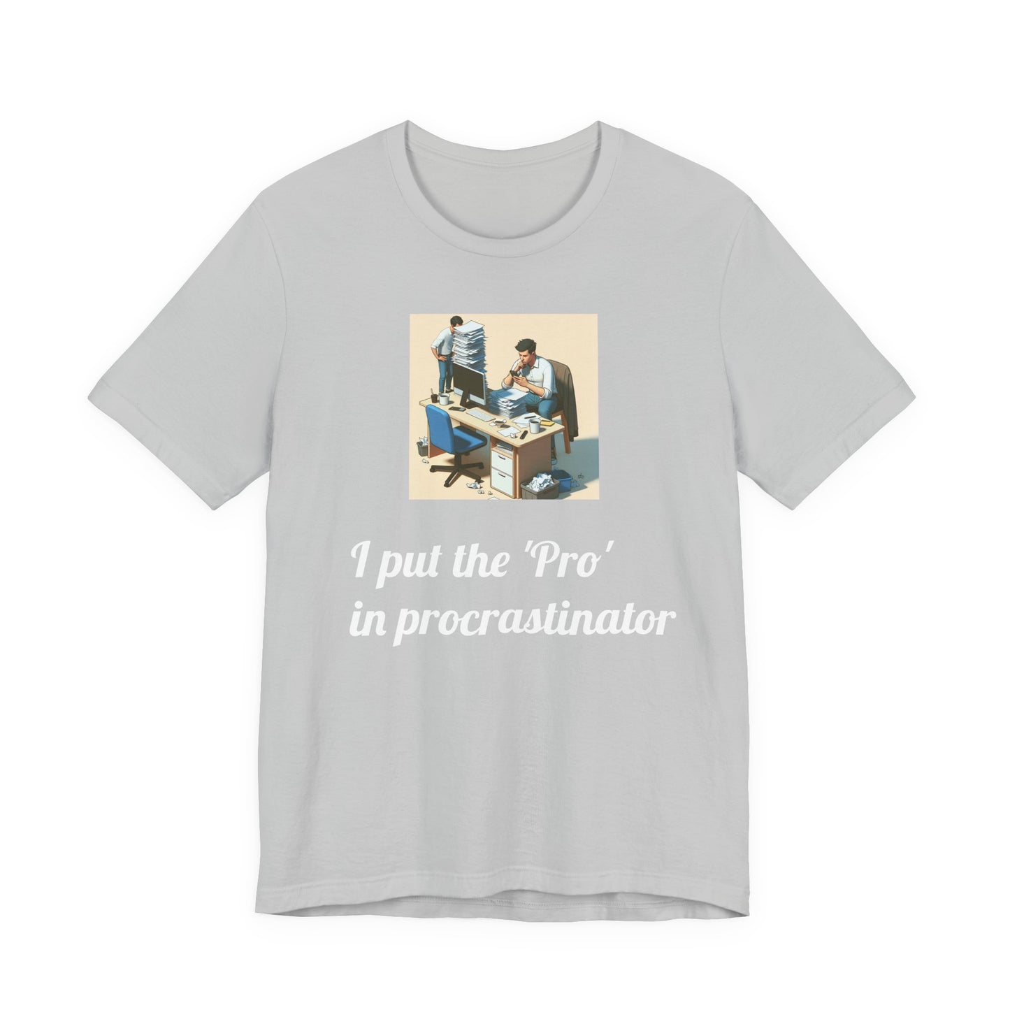“Procrastinator" T-Shirt — Funny Unisex Jersey Tee | Gag Gift
