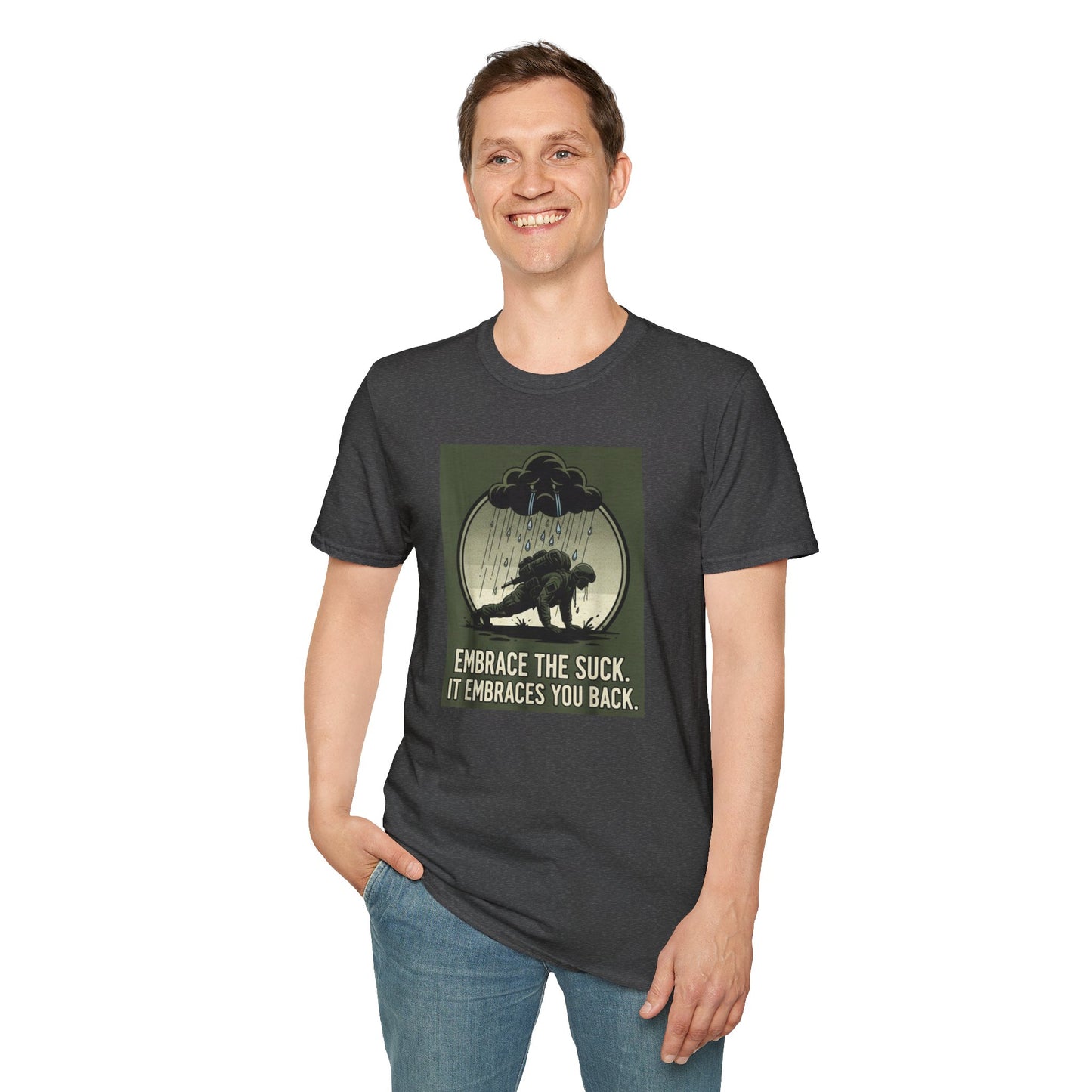 “Embrace the Suck” Tee – Unisex Softstyle Military Humor Shirt