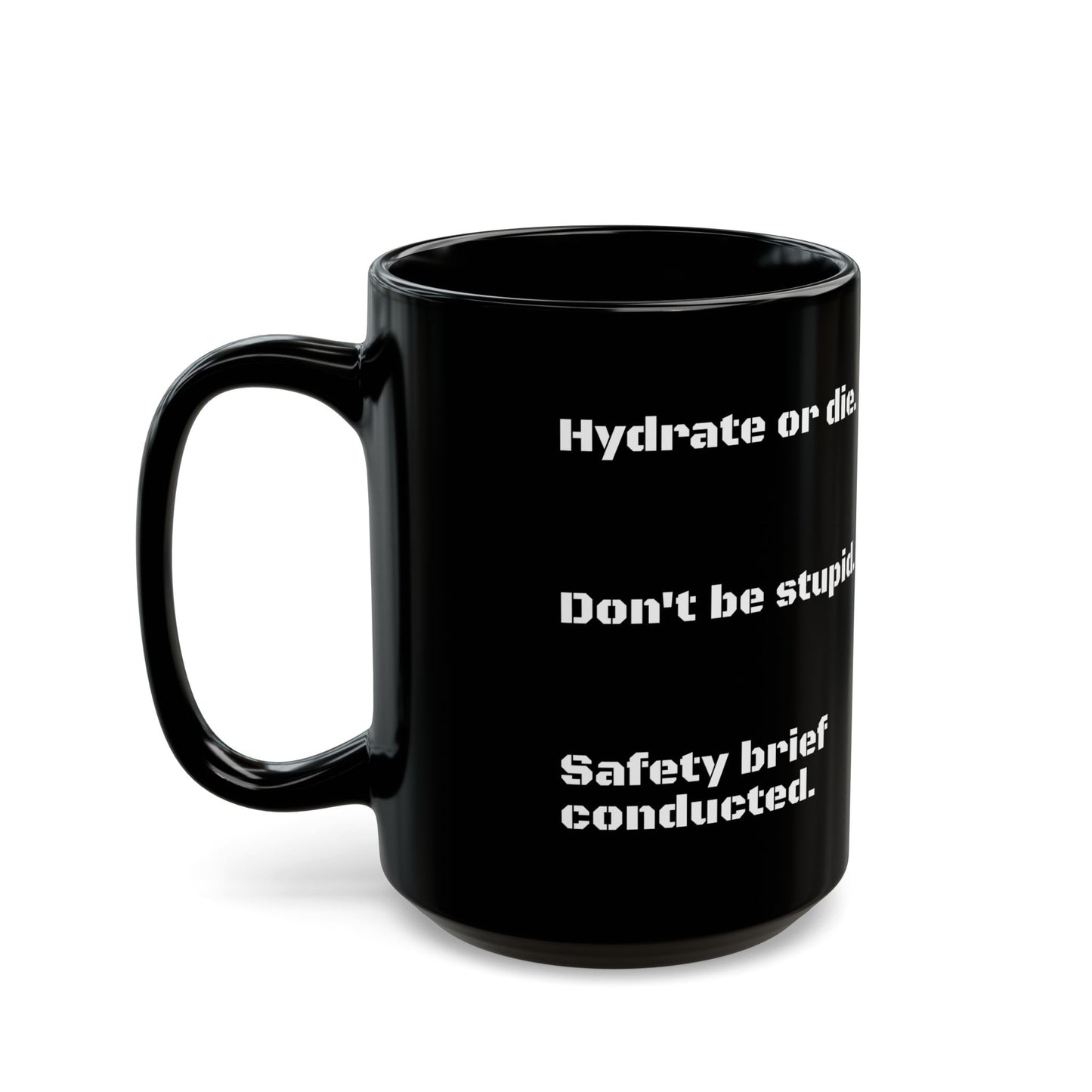 “Safety Brief Mug – Hydrate, Don’t Die, Roger That.”